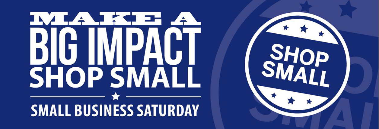 Support Your Local Business Owners – Small Business Saturday