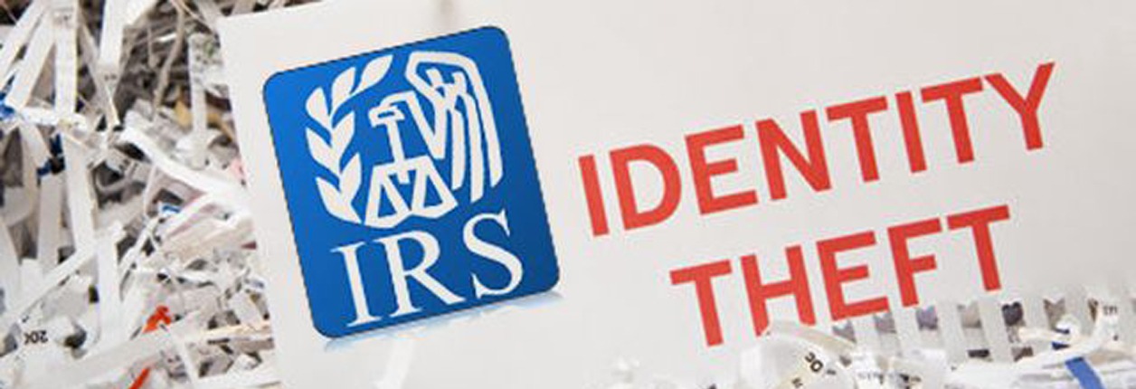 IRS – What To Do If Someone Used Your ID To File A Tax Return