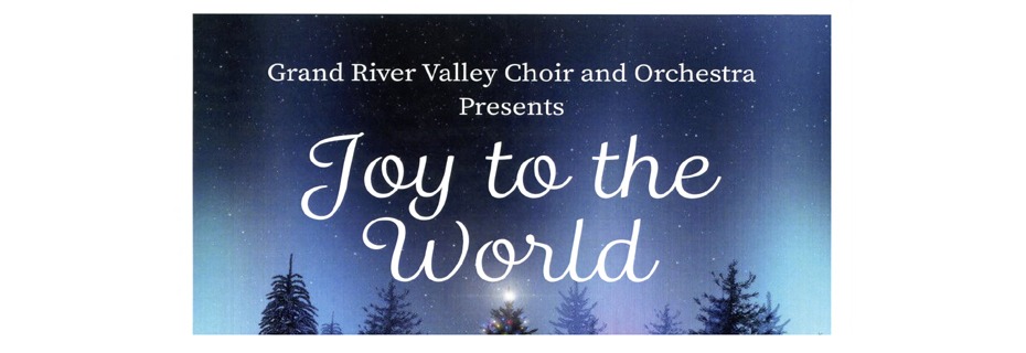 Grand River Valley Choir & Orchestra Concert Is December 11th