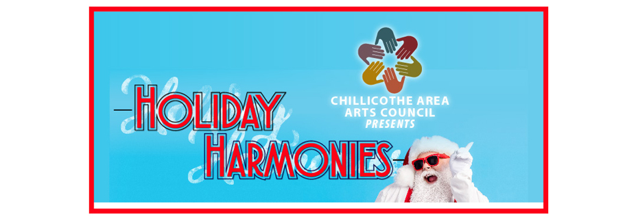 Chillicothe Area Arts Council Presents – Holiday Harmonies